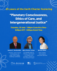 25 years of the Earth Charter fostering “Planetary Consciousness, Ethics of Care, and Intergenerational Justice”