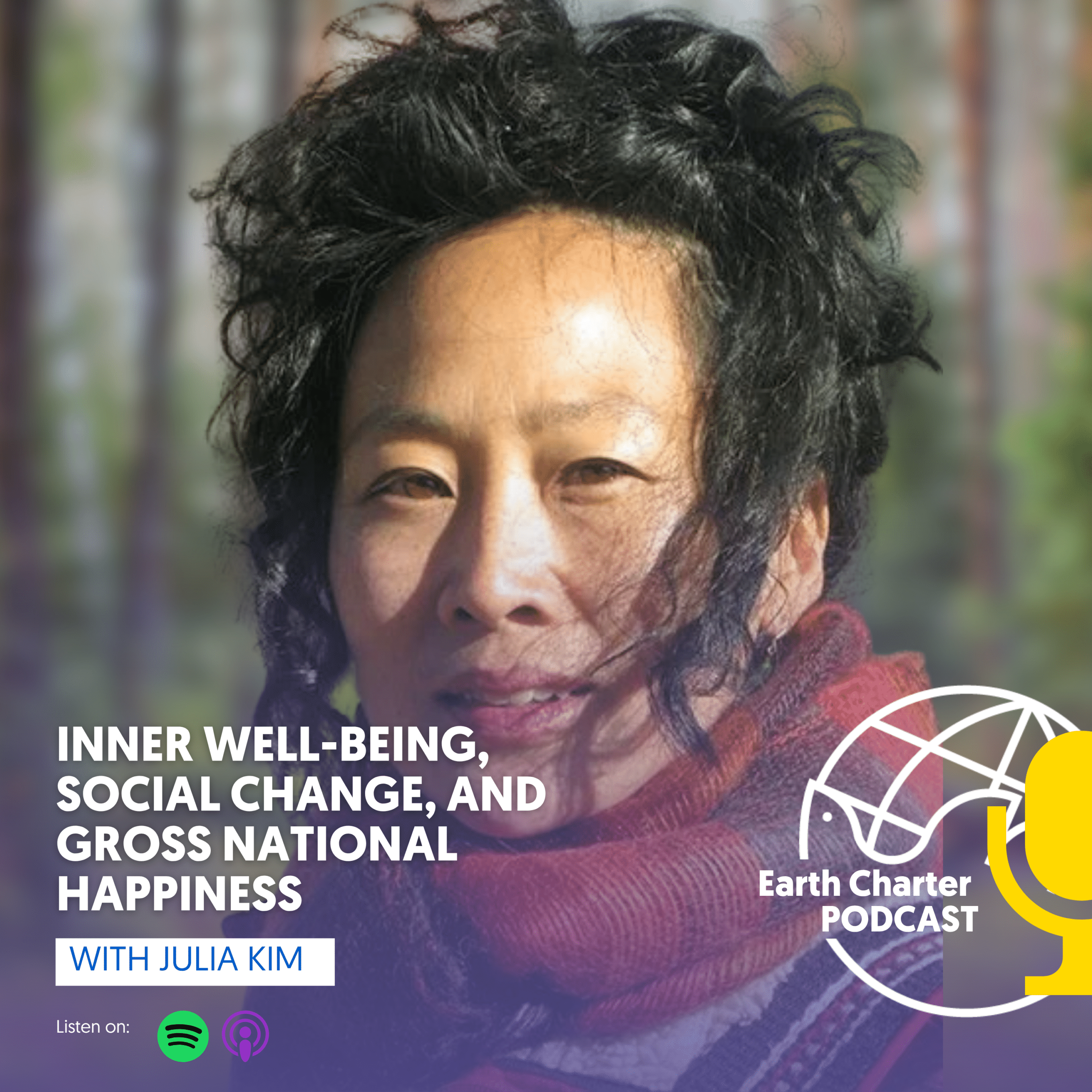 New Earth Charter Podcast Episode Explores Inner Well-Being, Social Transformation, and Gross National Happiness with Julia Kim 
